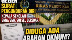 Geger Surat Pengunduran Diri Kepala Sekolah SMA/SMK Sulsel Beredar, Diduga Ada Arahan Oknum?
